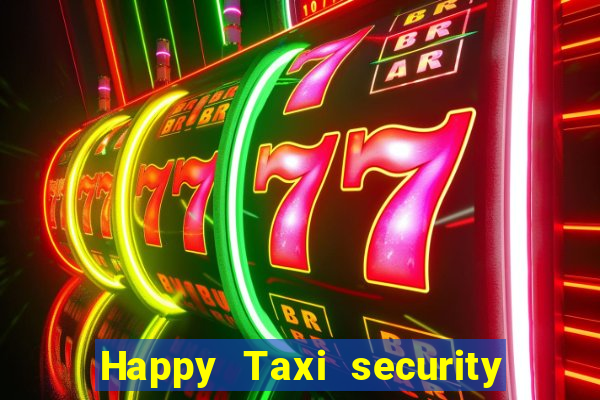 Happy Taxi security password road 96 happy