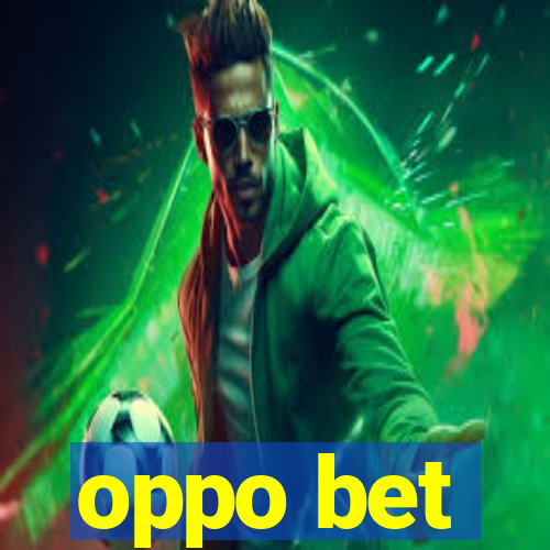 oppo bet