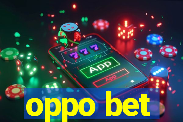 oppo bet