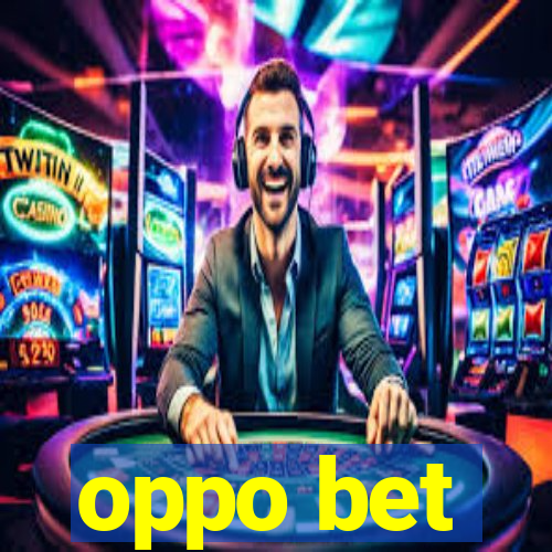 oppo bet