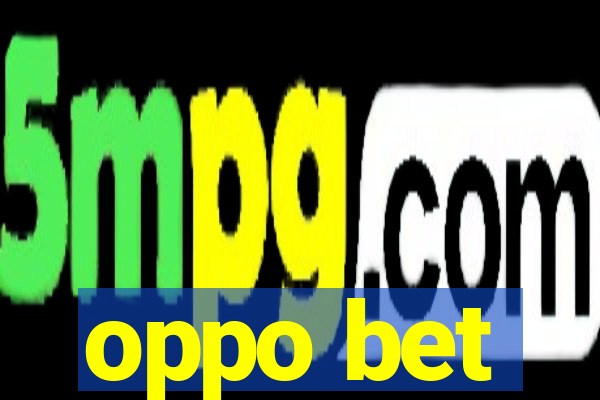 oppo bet