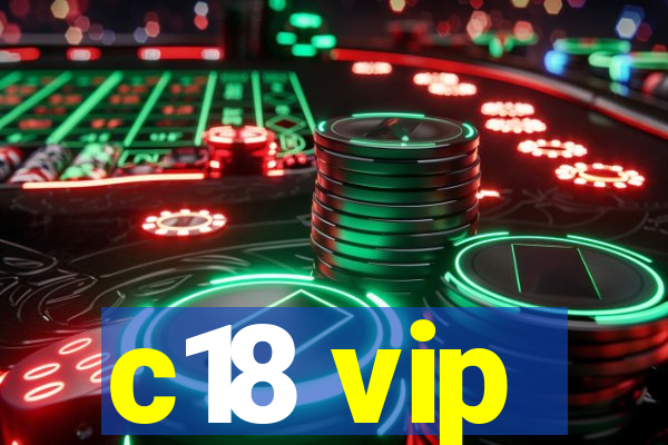 c18 vip