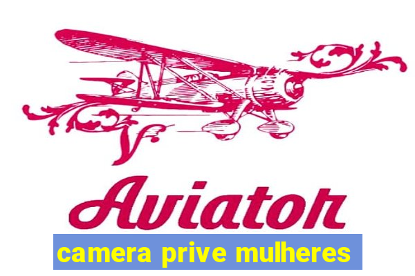 camera prive mulheres