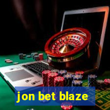 jon bet blaze