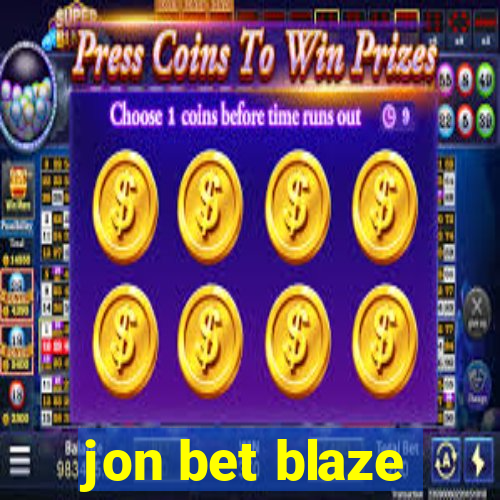 jon bet blaze