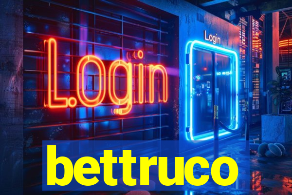 bettruco