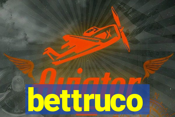 bettruco