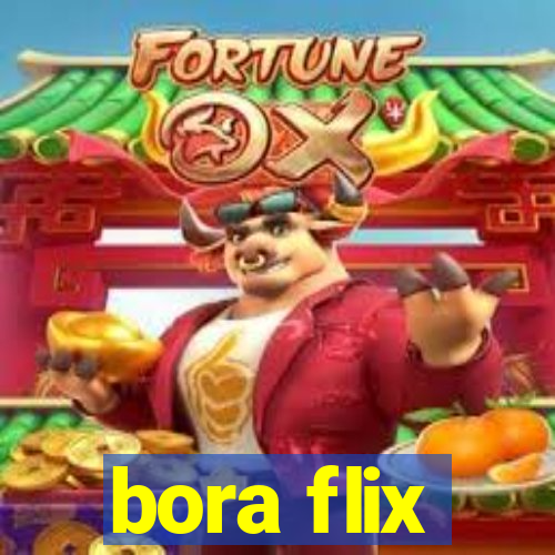 bora flix