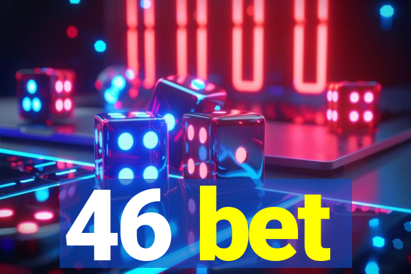 46 bet