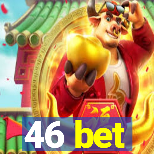 46 bet