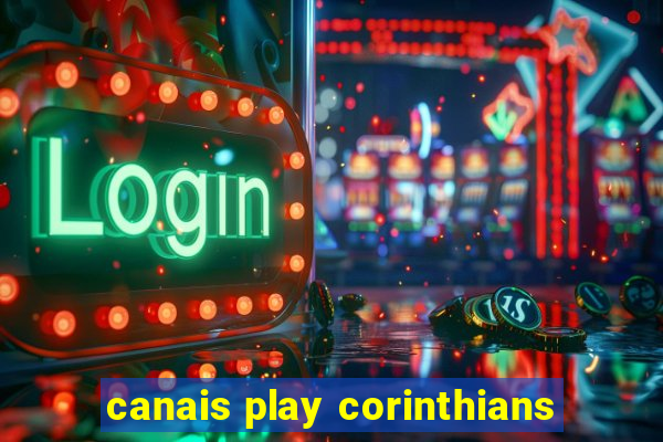 canais play corinthians