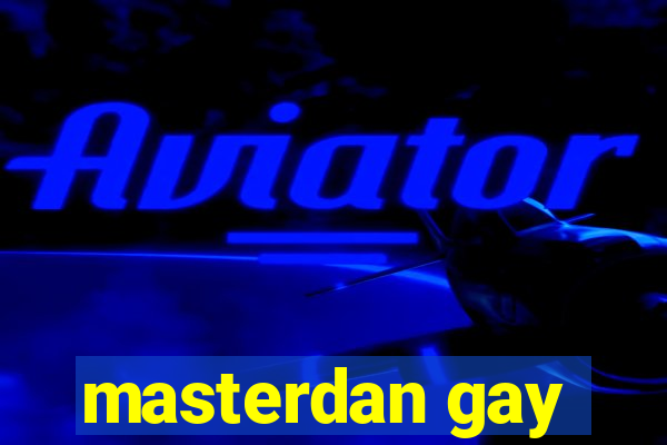 masterdan gay