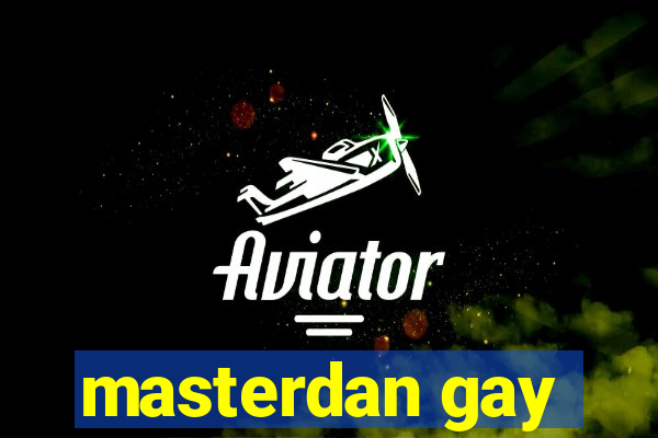 masterdan gay