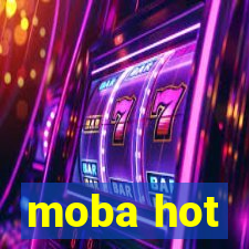 moba hot