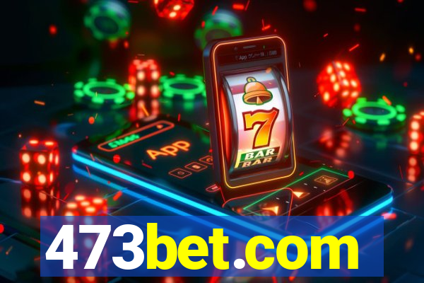 473bet.com