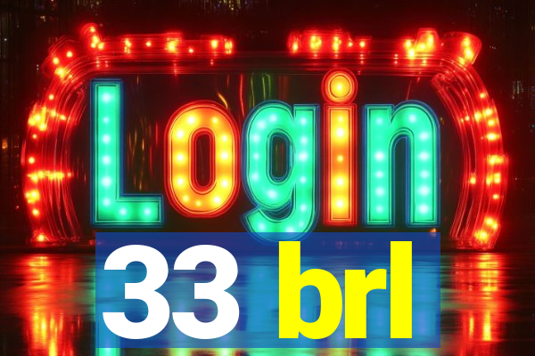 33 brl