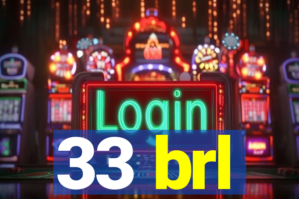 33 brl