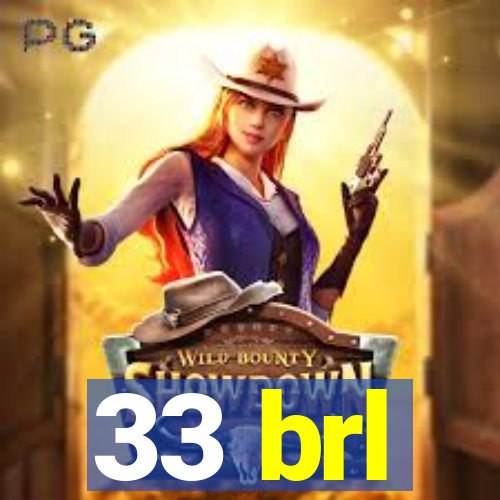 33 brl