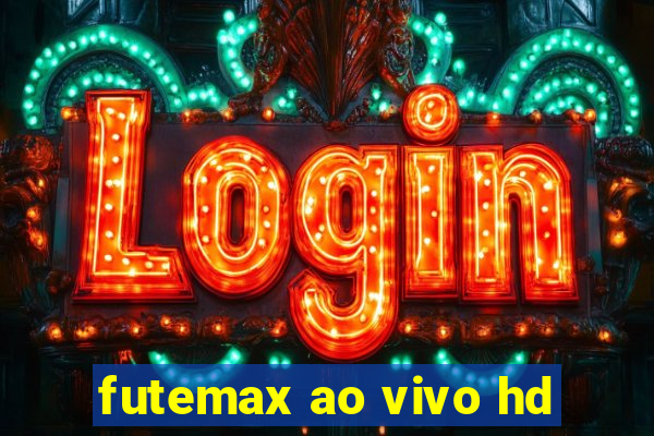 futemax ao vivo hd