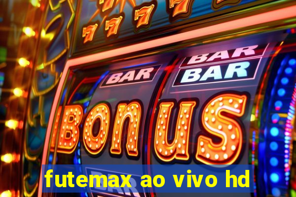 futemax ao vivo hd