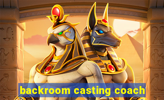 backroom casting coach