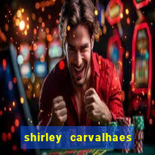 shirley carvalhaes porto seguro