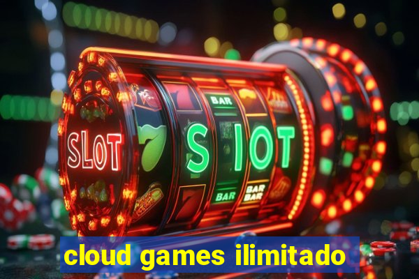 cloud games ilimitado