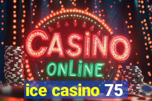 ice casino 75