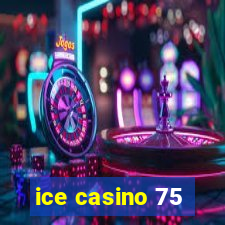 ice casino 75