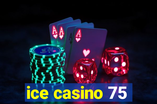 ice casino 75