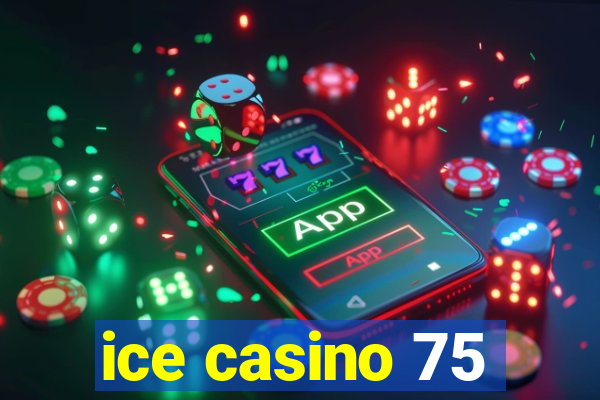 ice casino 75