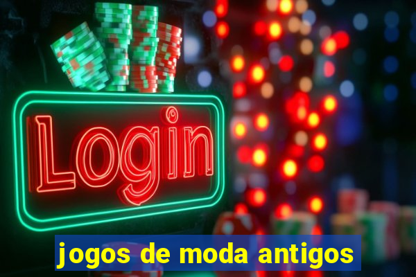 jogos de moda antigos