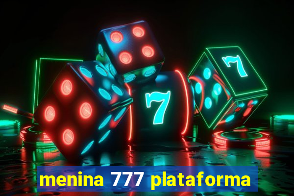 menina 777 plataforma