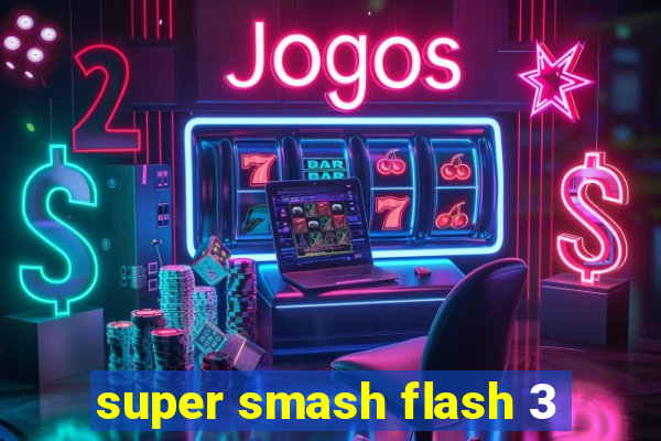 super smash flash 3