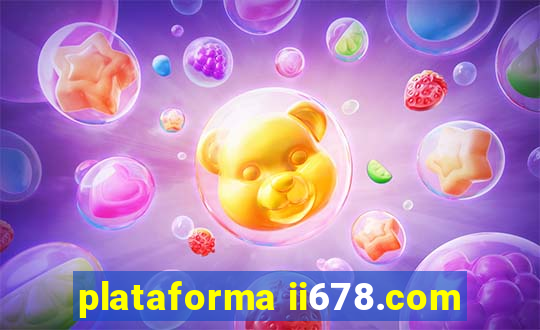 plataforma ii678.com