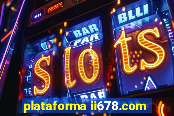 plataforma ii678.com