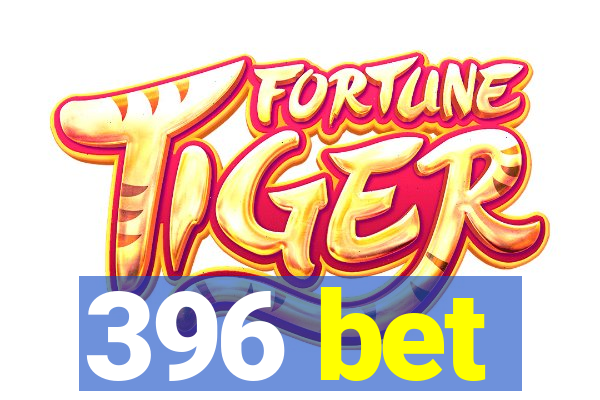 396 bet