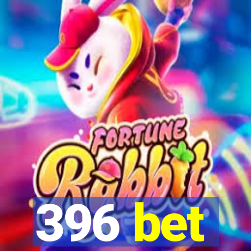 396 bet