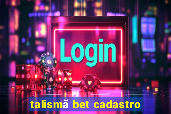 talismã bet cadastro