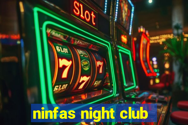 ninfas night club