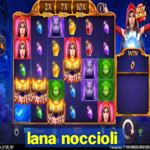 lana noccioli