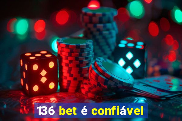 136 bet é confiável