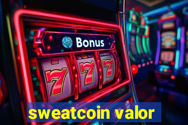 sweatcoin valor