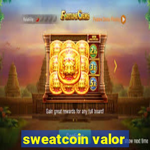 sweatcoin valor