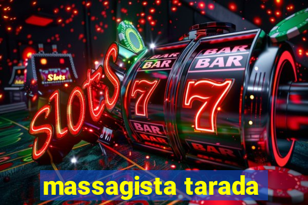 massagista tarada