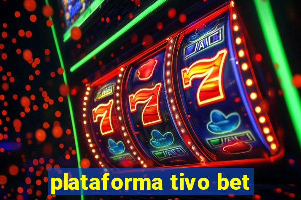 plataforma tivo bet