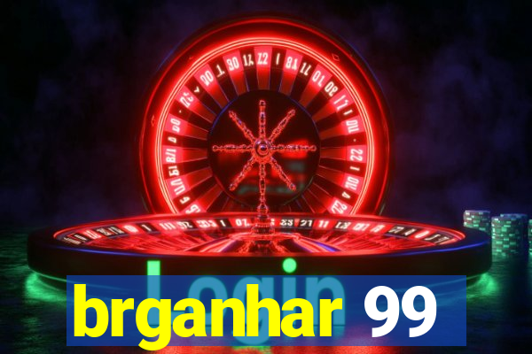 brganhar 99