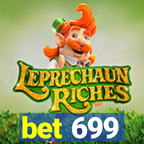 bet 699