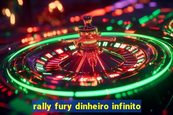 rally fury dinheiro infinito