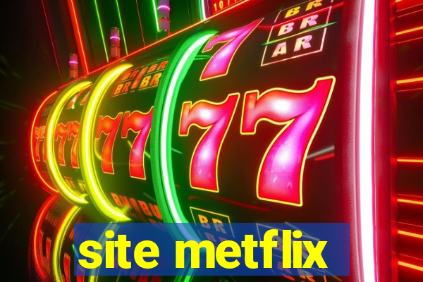 site metflix